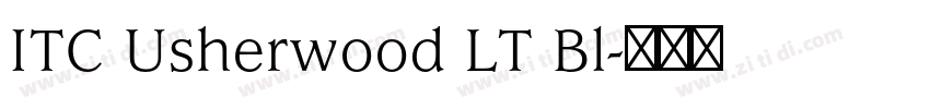 ITC Usherwood LT Bl字体转换 ITC Usherwood LT Bl字体转换